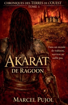 Akarat de Ragoon (Chroniques Des Terres de l'Ouest) (French Edition)