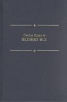 Hardcover Critical Essays on Robert Bly: Robert Bly Book