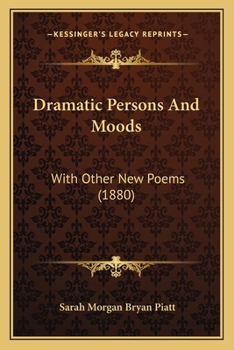Paperback Dramatic Persons And Moods: With Other New Poems (1880) Book