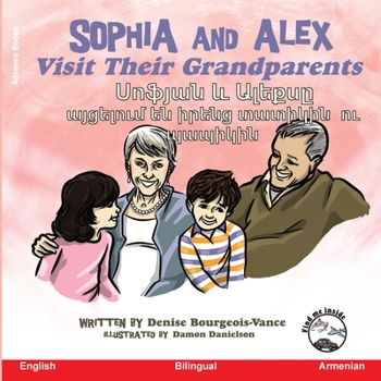 Paperback Sophia and Alex Visit Their Grandparents: &#1357;&#1400;&#1414;&#1397;&#1377;&#1398; &#1415; &#1329;&#1388;&#1381;&#1412;&#1405;&#1384; &#1377;&#1397; [Armenian] Book