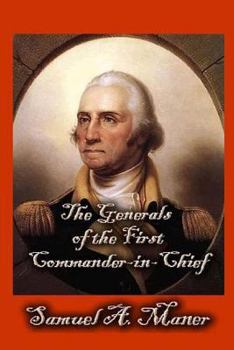 Paperback The Generals of the First Commander-in-Chief Book