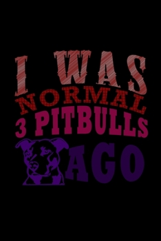 I Was Normal 3 Pitbulls Ago: 110 Game Sheets - 660 Tic-Tac-Toe Blank Games | Soft Cover Book For Kids For Traveling & Summer Vacations | Mini Game | ... X 22.86 Cm | Single Player | Funny Great Gift