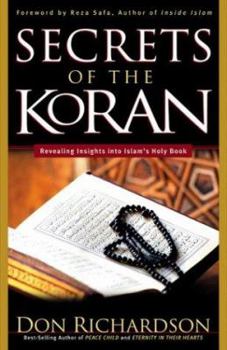 Hardcover Secrets of the Koran: Revealing Insight Into Islam's Holy Book
