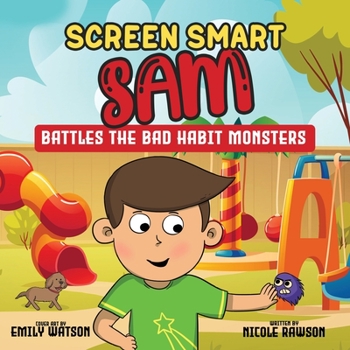 Paperback Screen Smart Sam: Battles the Bad Habit Monsters Book