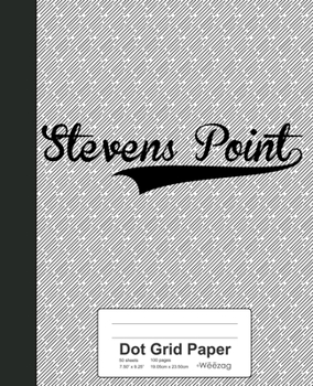 Paperback Dot Grid Paper: STEVENS POINT Notebook Book