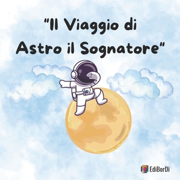 Paperback Astro il Sognatore [Italian] Book