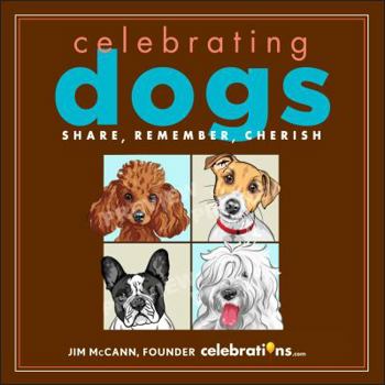 Hardcover Celebrating Dogs: Share, Remember, Cherish Book