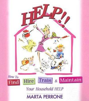 Paperback Help!!: How to Find, Hire, Train & Maintain Your Household Help Book