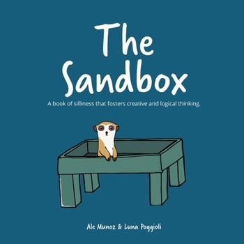 Paperback The Sandbox: A book of silliness that fosters creative and logical thinking Book