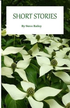 Paperback Short Stories by Steve Bailey Book