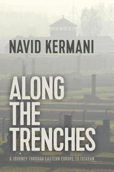 Paperback Along the Trenches: A Journey Through Eastern Europe to Isfahan Book