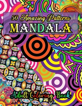 Paperback 50 Amazing Patterns Mandala Adult Coloring Book: An Adult Coloring Book with Fun, Easy, and Relaxing Coloring Pages Book