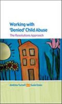 Paperback Working with Denied Child Abuse: The Resolutions Approach Book