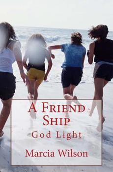 Paperback A Friend Ship: God Light Book