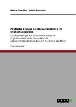 Paperback Politische Bildung als Herausforderung im Englischunterricht: Schulbuchanalyse zur politischen Bildung im Englischunterricht der Sekundarstufe I allge [German] Book