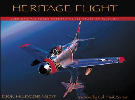 Hardcover Heritage Flight: America's Air Force Celebrates 100 Years of Aviation Book