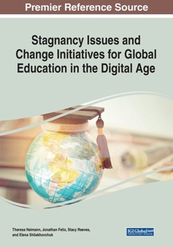 Paperback Stagnancy Issues and Change Initiatives for Global Education in the Digital Age Book