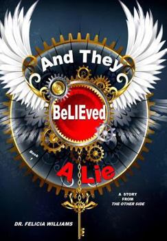 . . . And They Believed A Lie: Illustrated Version