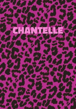 Paperback Chantelle: Personalized Pink Leopard Print Notebook (Animal Skin Pattern). College Ruled (Lined) Journal for Notes, Diary, Journa Book