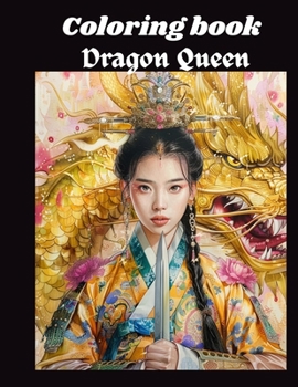 Dragon Queen: Korean Warrior Princess Guarded by the Golden Dragon