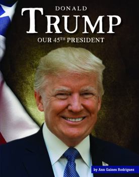 Library Binding Donald Trump: Our 45th President Book