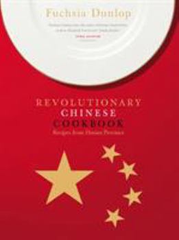 Hardcover Revolutionary Chinese Cookbook: Recipes from Hunan Province Book