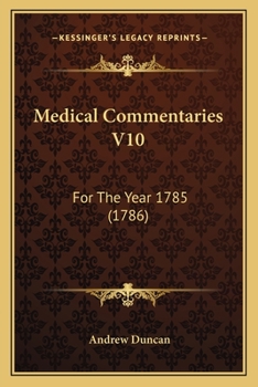 Paperback Medical Commentaries V10: For The Year 1785 (1786) Book