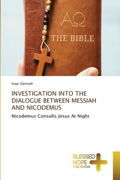 Paperback Investigation Into the Dialogue Between Messiah and Nicodemus Book