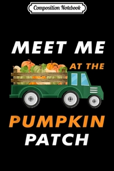 Composition Notebook: Meet me at the Pumpkin Cool Patch Halloween Costume  Journal/Notebook Blank Lined Ruled 6x9 100 Pages