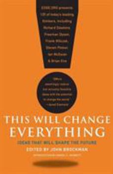 Paperback This Will Change Everything: Ideas That Will Shape the Future Book