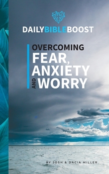 Paperback Daily Bible Boost: Overcoming Fear, Anxiety and Worry Book