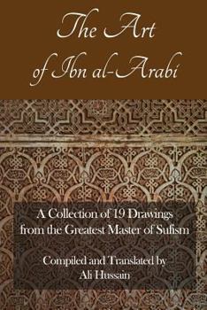 Paperback The Art of Ibn Al-Arabi: A Collection of 19 Diagrams from the Greatest Master of Sufism Book