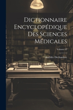 Paperback Dictionnaire Encyclopédique Des Sciences Médicales; Volume 63 [French] Book