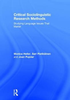 Hardcover Critical Sociolinguistic Research Methods: Studying Language Issues That Matter Book