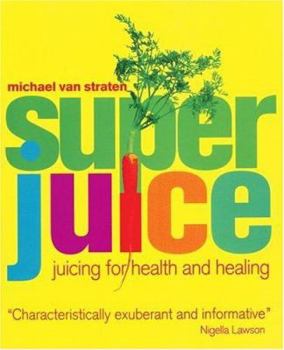 Paperback Superjuice: Juicing for Health and Healing Book