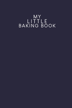My Little Baking Book: Recipe book to be filled out - Design: Dark Blue