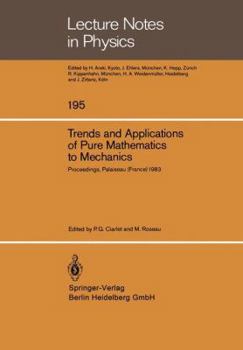 Paperback Trends and Applications of Pure Mathematics to Mechanics: Invited and Contributed Papers Presented at a Symposium at Ecole Polytechnique, Palaiseau, F Book