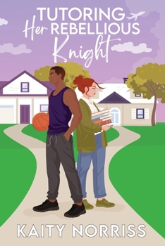 Tutoring Her Rebellious Knight (The Knights of Carson Valley High)