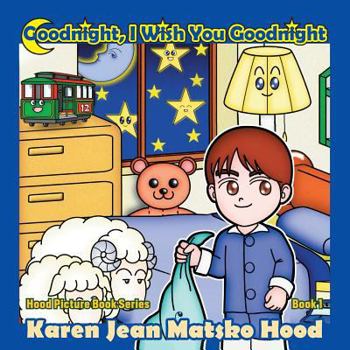 Goodnight, I Wish You Goodnight - Book #1 of the Hood Picture Book Series