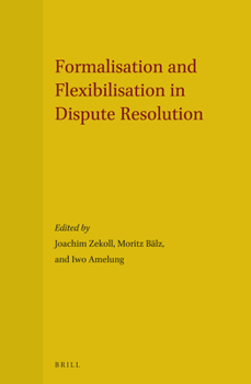 Hardcover Formalisation and Flexibilisation in Dispute Resolution Book