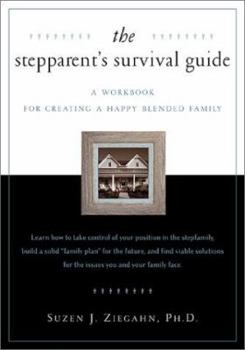 Paperback The Stepparent's Survival Guide: A Workbook for Creating a Happy Blended Family with Worksheet [With 50 Worksheets] Book