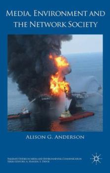 Media, Environment and the Network Society (Palgrave Studies in Media and Environmental Communication)