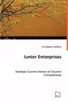 Paperback Junior Enterprises - Strategic Success Factors of Student Consultancies Book