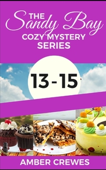 Paperback The Sandy Bay Cozy Mystery Series: 13-15 Book