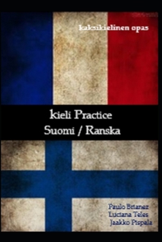 Paperback Kieli Practice: Suomi / Ranska: Kaksikielinen opas [Finnish] Book