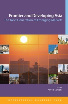 Paperback Frontier and Developing Asia: The Next Generation of Emerging Markets Book