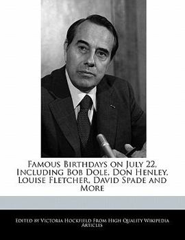 Paperback Famous Birthdays on July 22, Including Bob Dole, Don Henley, Louise Fletcher, David Spade and More Book