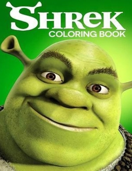 Paperback Shrek Coloring Book: Perfect Christmas Gift For Kids And Adults Who Love Shrek, GREAT Cartoon Coloring Book for Any Fan with +40 HIGH QUALI Book