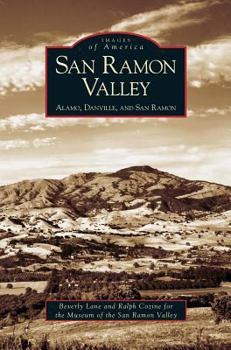 San Ramon Valley: Alamo, Danville, and San Ramon - Book  of the Images of America: California