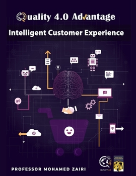 Paperback Intelligent Customer Experience: Quality 4.0 Advantage Book